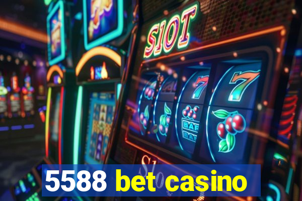 5588 bet casino